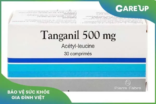 6 Điều cần biết về thuốc Tanganil 500mg trước khi sử dụng